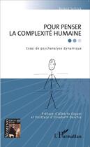Couverture du livre « Pour penser la compexité humaine ; essai de psychanalyse dynamique » de Roland Sefcick aux éditions L'harmattan