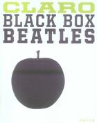 Couverture du livre « Black box beatles » de Claro aux éditions Naive