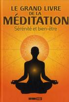 Couverture du livre « Grand livre de la méditation ; sérénité et bien-être » de Sandy Cook aux éditions Editions Esi