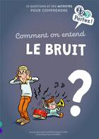 Couverture du livre « Comment on entend le bruit ? » de Yannick Robert et Olivier Roubin et Romuald Ollivier aux éditions Gulf Stream