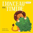 Couverture du livre « Lion est timide » de Gemma Cary et Krishna Kumar aux éditions 1 2 3 Soleil