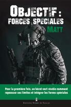 Couverture du livre « Objectif : forces spéciales » de Matt aux éditions Editions Pierre De Taillac