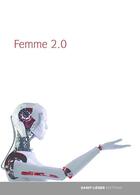 Couverture du livre « Femme 2.0 ; féminisme et transhumanisme : quel avenir pour la femme? » de Laetitia Pouliquen aux éditions Saint-leger