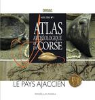 Couverture du livre « Atlas archéologique de la Corse, hors série n. 1 ; le pays ajaccien » de Franck Leandri aux éditions Alain Piazzola