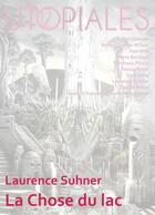 Couverture du livre « La chose du lac » de Laurence Suhner aux éditions Actusf