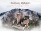 Couverture du livre « Des ombres à la lumière : Ma quête des châteaux forts alsaciens » de Lucas Ruch aux éditions Id