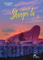 Couverture du livre « L'oiseau de Shangri-La Tome 1 » de Ranmaru Zariya aux éditions Boy's Love