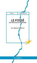 Couverture du livre « Le Fossé » de Jean-Baptiste Barbuscia aux éditions Les Cygnes