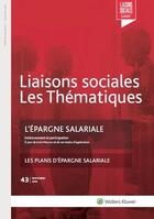 Couverture du livre « Liaisons sociales ; les thématiques T.43 ; l'épargne salariale (2e édition) » de Dominique Jourdan et Aline Chapelle aux éditions Liaisons