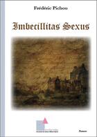 Couverture du livre « Imbecillitas sexus » de Pichou Frederic aux éditions Ecrituriales