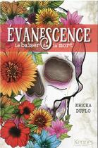 Couverture du livre « Évanescence Tome 1 : le baiser de la mort » de Ericka Duflo aux éditions Kennes Editions