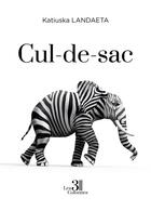 Couverture du livre « Cul-de-sac » de Katiuska Landaeta aux éditions Les Trois Colonnes