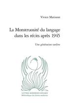 Couverture du livre « La monstruosité du langage dans les récits après 1945 : une génération tardive » de Vivien Matisson aux éditions Classiques Garnier