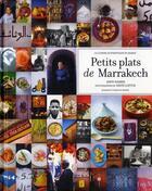 Couverture du livre « Petits plats de Marrakech ; la cuisine authentique du Maroc » de Andy Harris et David Loftus aux éditions Marabout