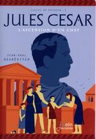 Couverture du livre « Jules César ; la force d'un destin » de Jean-Paul Gourevitch aux éditions Belin Education