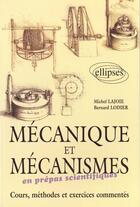 Couverture du livre « Mecanique et mecanismes en classe preparatoire - cours, methodes et exercices commentes » de Lajoie/Lodier aux éditions Ellipses