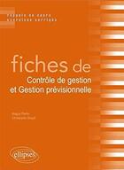 Couverture du livre « Fiches de controle de gestion et gestion previsionnelle » de Perrin/Goupil aux éditions Ellipses