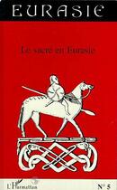 Couverture du livre « Le sacré en Eurasie » de  aux éditions L'harmattan