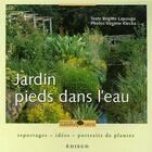 Couverture du livre « Jardin pieds dans l'eau ; reportages, idées, portraits de plantes » de Lapouge-Dejean B. aux éditions Edisud