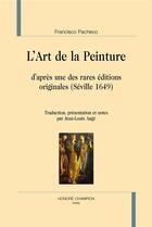 Couverture du livre « L'art de la peinture » de Francisco Pacheco aux éditions Honore Champion