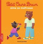 Couverture du livre « Petit ours brun aime sa maîtresse » de Marie Aubinais et Daniel Bour aux éditions Bayard Jeunesse