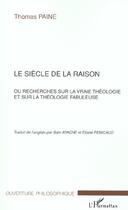 Couverture du livre « Le siecle de la raison ; recherches sur la vraie theologie et sur la theologie fabuleuse » de Thomas Paine aux éditions L'harmattan