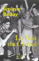 Couverture du livre « La nuit du crystal » de Jerome Bellay aux éditions Cherche Midi