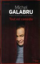 Couverture du livre « Tout est comédie ; propos recueillis par Sophie Galabru » de Michel Galabru aux éditions Cherche Midi