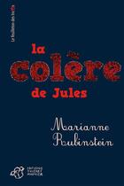 Couverture du livre « La colère de Jules » de Marianne Rubinstein aux éditions Les Incorruptibles