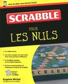 Couverture du livre « Le scrabble pour les nuls » de Michel Eugenie aux éditions First