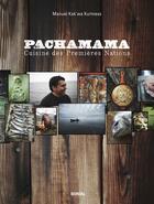 Couverture du livre « Pachamama ; cuisine des Premières Nations » de Manuel Kak'Wa Kurtness aux éditions Boreal