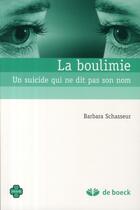 Couverture du livre « La boulimie ; un suicide qui ne dit pas son nom » de Barbara Schasseur aux éditions De Boeck Superieur