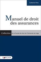 Couverture du livre « Manuel de droit des assurances » de Catherine Paris aux éditions Larcier