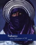 Couverture du livre « Saharas ; entre Atlantique et Nil » de Alain Sebe et Berny Sebe aux éditions Chene
