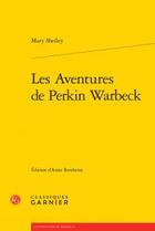 Couverture du livre « Les aventures de Perkin Warbeck » de Mary Wollstonecraft Shelley aux éditions Classiques Garnier