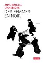 Couverture du livre « Des femmes en noir » de Anne-Isabelle Lacassagne aux éditions Rouergue