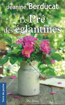 Couverture du livre « Le pré des églantines » de Berducat Jeanin aux éditions De Boree