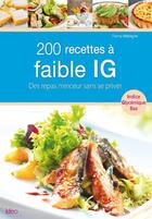 Couverture du livre « 200 recettes à faible IG » de Fanny Matagne aux éditions Ideo