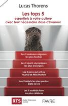 Couverture du livre « Les top 5 essentiels à votre culture avec leur nécessaire dose d'humour » de Lucas Thorens aux éditions Favre