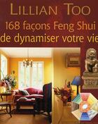 Couverture du livre « 168 facons feng shui de dynamiser votre vie » de Lillian Too aux éditions Guy Trédaniel