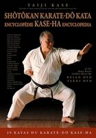Couverture du livre « Shôtôkan Karate-dô Kata ; encyclopédie Kase-Ha » de Taiji Kase aux éditions Budo