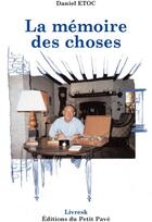 Couverture du livre « La mémoire des choses » de Daniel Etoc aux éditions Petit Pave