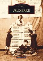 Couverture du livre « Auxerre » de Andre Segaud aux éditions Editions Sutton