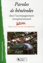 Couverture du livre « Paroles de bénévoles ; dans l'accompagnement intergénérationnel » de  aux éditions Chronique Sociale