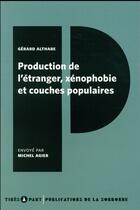 Couverture du livre « Production de l'étranger, xénophobie et couches populaires » de Gerard Althabe aux éditions Editions De La Sorbonne