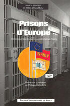 Couverture du livre « Prisons d'Europe ; 6emes journees européennes du droit de Nancy » de Gilles Lucazeau aux éditions Pu De Nancy