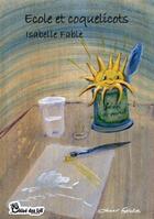 Couverture du livre « École et coquelicots » de Isabelle Fable aux éditions Chloe Des Lys