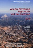 Couverture du livre « Carte archéologique de la Gaule Tome 13/4 : Aix-en-provence, pays d'Aix et Val de Durance » de Carte Archeologique De La Gaule aux éditions Maison Des Sciences De L'homme