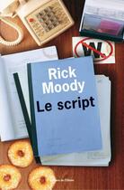 Couverture du livre « Le script » de Rick Moody aux éditions Editions De L'olivier