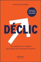 Couverture du livre « Déclic ; une expérience en 4 étapes pour passer de la conscience à l'action » de Genevieve Desautels aux éditions Beliveau